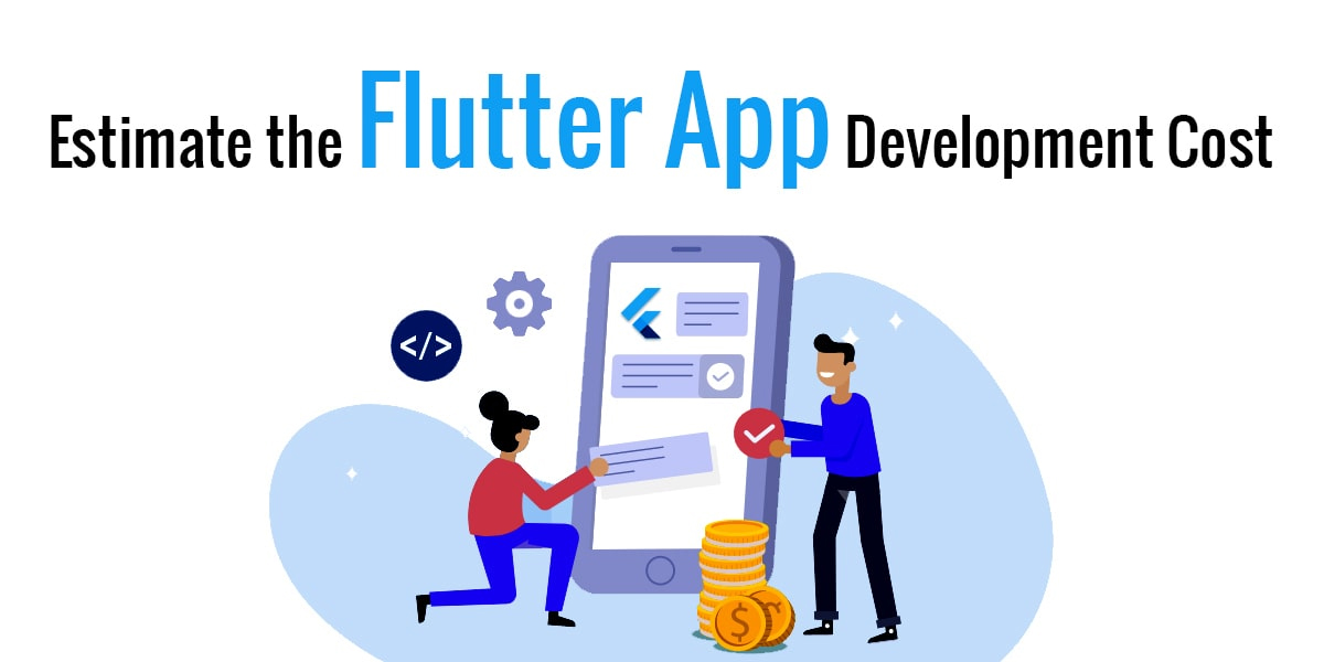 What can be the estimated Cost of Flutter Development